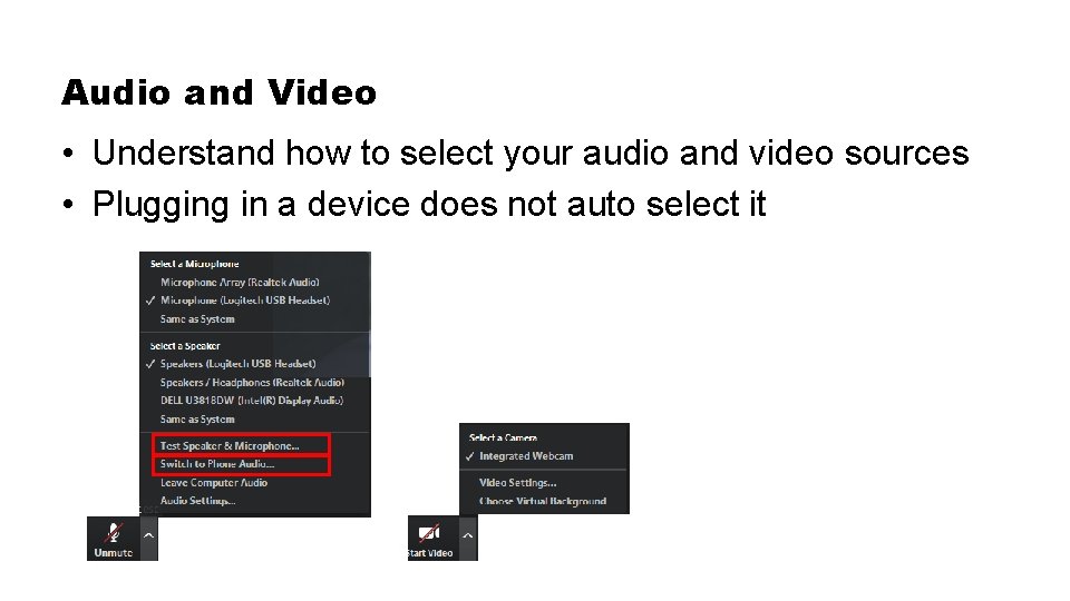 Audio and Video • Understand how to select your audio and video sources •