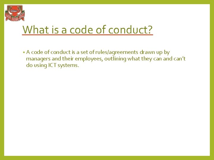 What is a code of conduct? • A code of conduct is a set