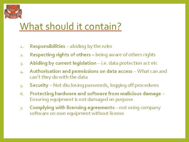 What should it contain? 1. Responsibilities – abiding by the rules 2. Respecting rights