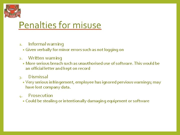 Penalties for misuse 1. 2. Informal warning • Given verbally for minor errors such