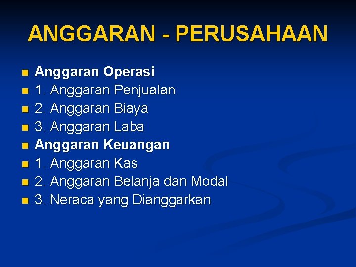 ANGGARAN - PERUSAHAAN n n n n Anggaran Operasi 1. Anggaran Penjualan 2. Anggaran