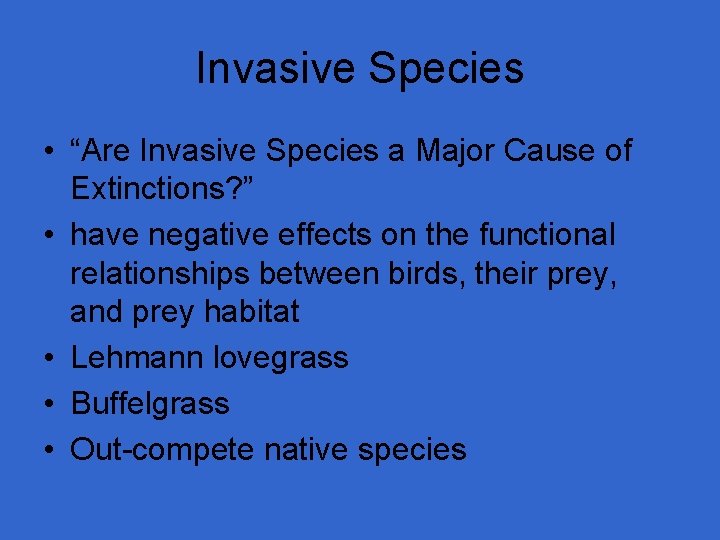 Invasive Species • “Are Invasive Species a Major Cause of Extinctions? ” • have