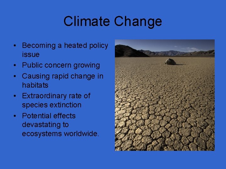 Climate Change • Becoming a heated policy issue • Public concern growing • Causing