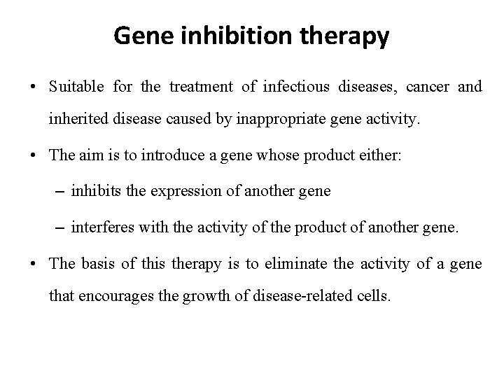 Gene inhibition therapy • Suitable for the treatment of infectious diseases, cancer and inherited