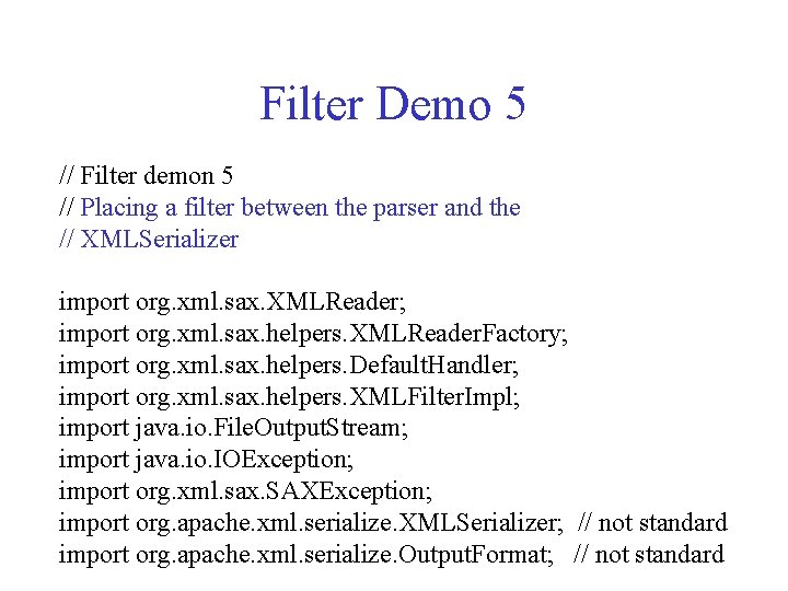 Filter Demo 5 // Filter demon 5 // Placing a filter between the parser Filter Demo 5 // Filter demon 5 // Placing a filter between the parser