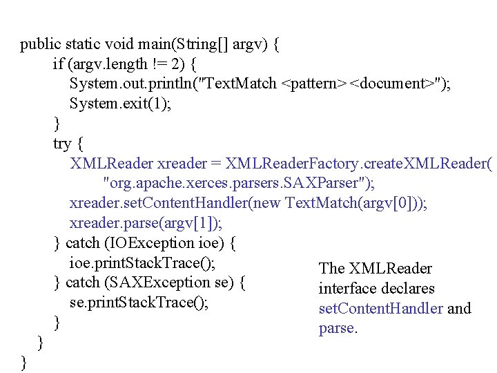 public static void main(String[] argv) { if (argv. length != 2) { System. out.