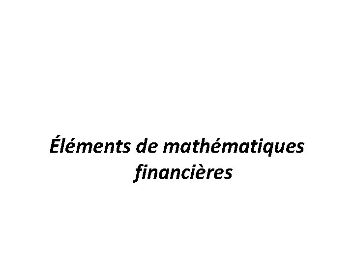 Éléments de mathématiques financières 