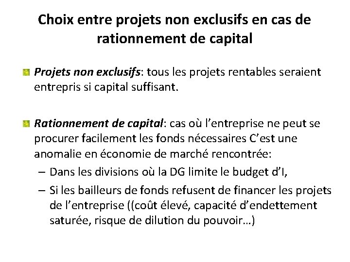 Choix entre projets non exclusifs en cas de rationnement de capital Projets non exclusifs: