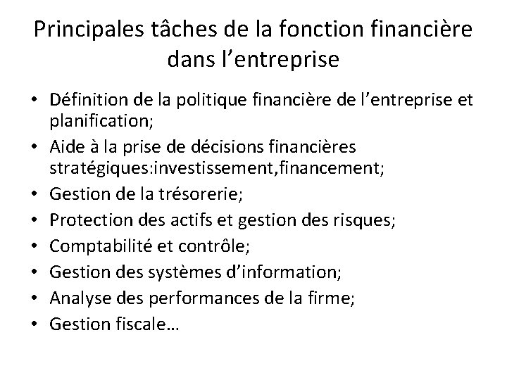 Principales tâches de la fonction financière dans l’entreprise • Définition de la politique financière