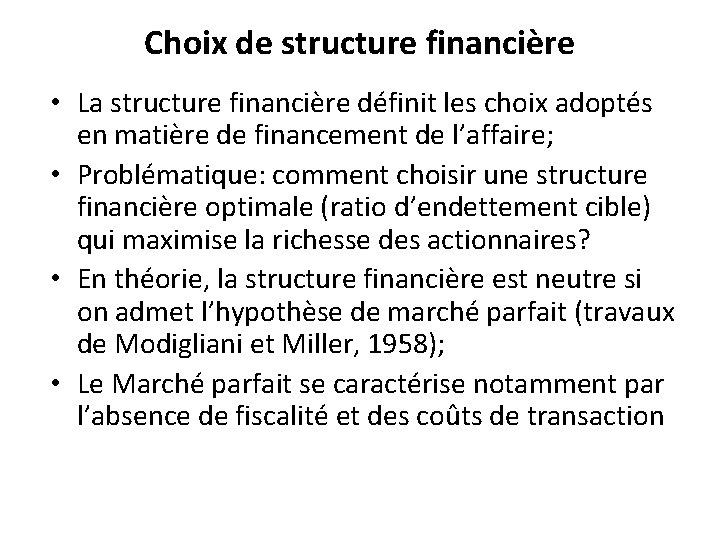 Choix de structure financière • La structure financière définit les choix adoptés en matière