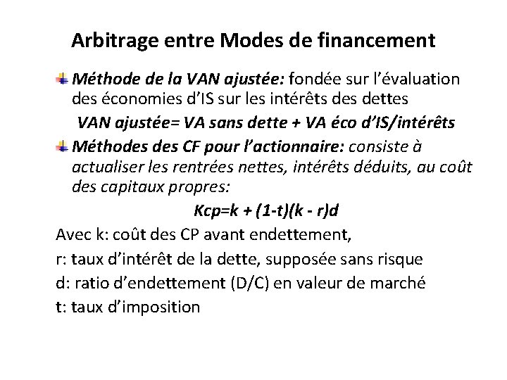 Arbitrage entre Modes de financement Méthode de la VAN ajustée: fondée sur l’évaluation des