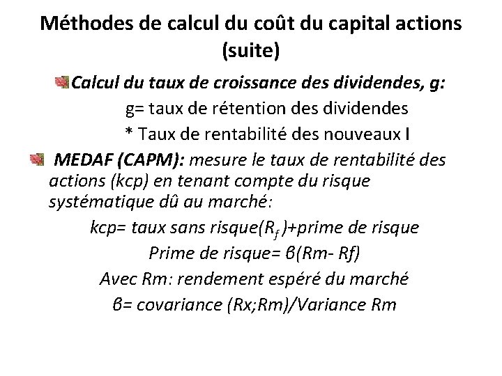 Méthodes de calcul du coût du capital actions (suite) Calcul du taux de croissance