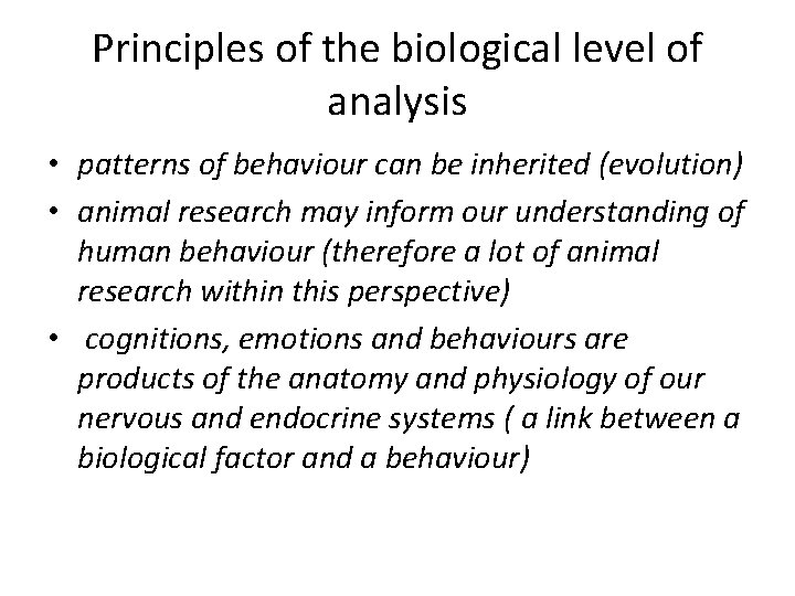 Biological level of analysis Biology is defined as