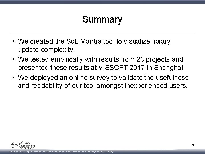 Summary • We created the So. L Mantra tool to visualize library update complexity.