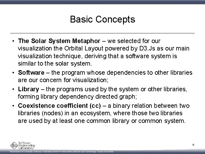 Basic Concepts • The Solar System Metaphor – we selected for our visualization the