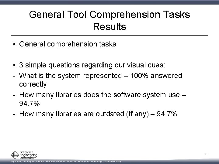 General Tool Comprehension Tasks Results • General comprehension tasks • 3 simple questions regarding