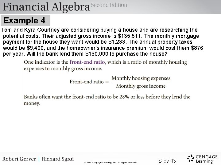 Example 4 Tom and Kyra Courtney are considering buying a house and are researching