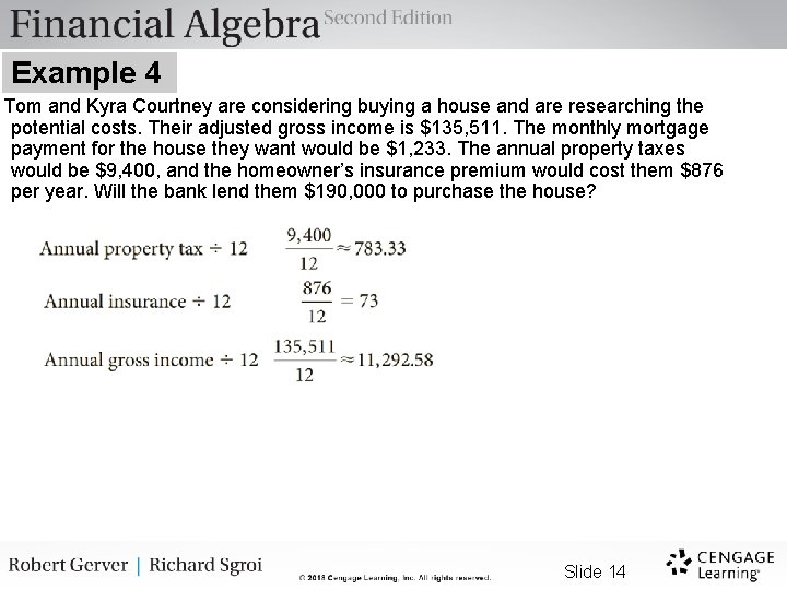 Example 4 Tom and Kyra Courtney are considering buying a house and are researching