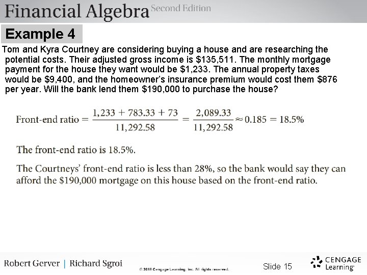 Example 4 Tom and Kyra Courtney are considering buying a house and are researching