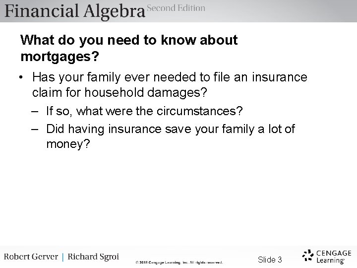 What do you need to know about mortgages? • Has your family ever needed