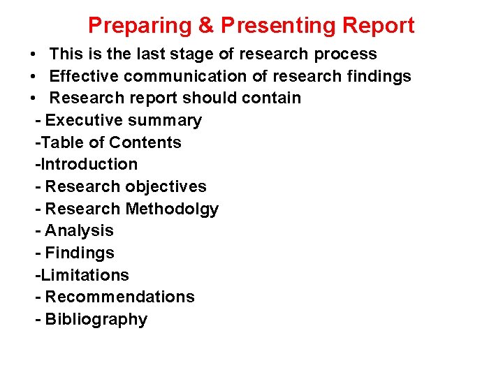 Preparing & Presenting Report • This is the last stage of research process •