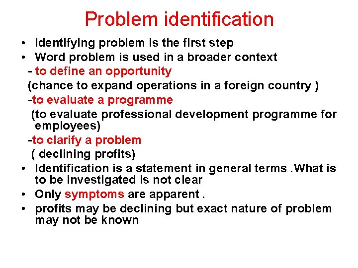 Problem identification • Identifying problem is the first step • Word problem is used
