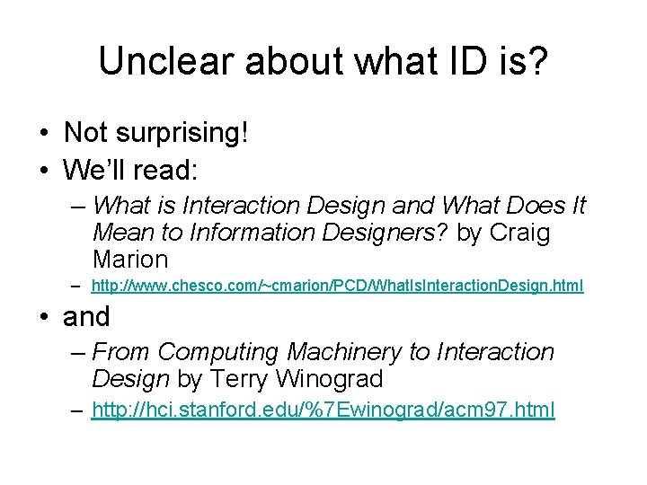 Unclear about what ID is? • Not surprising! • We’ll read: – What is