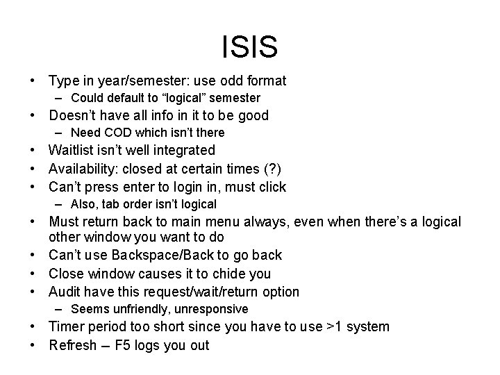 ISIS • Type in year/semester: use odd format – Could default to “logical” semester