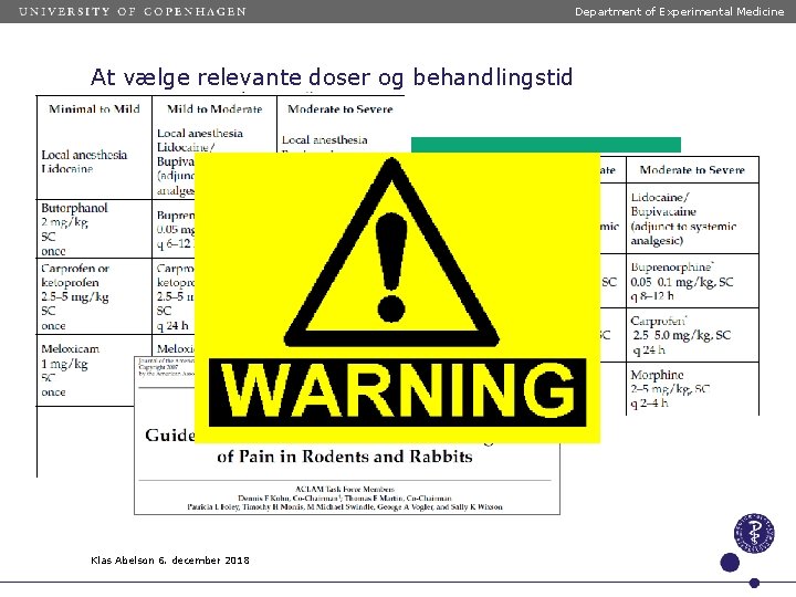 Department of Experimental Medicine At vælge relevante doser og behandlingstid From: THE UFAW HANDBOOK