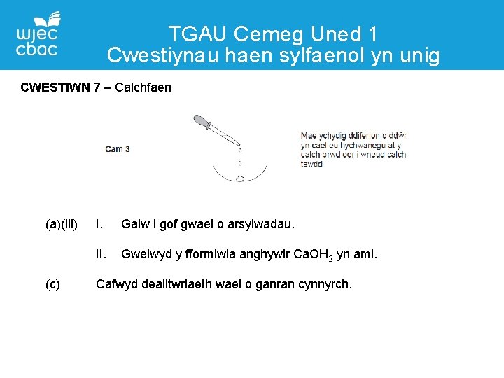 TGAU Cemeg Uned 1 Cwestiynau haen sylfaenol yn unig Manylion Cyswllt CWESTIWN 7 –