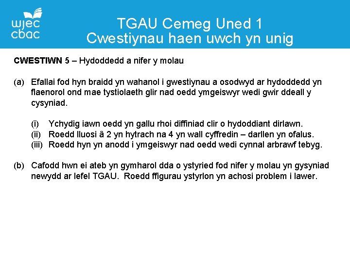 TGAU Cemeg Uned 1 Cwestiynau haen uwch yn unig CWESTIWN 5 – Hydoddedd a