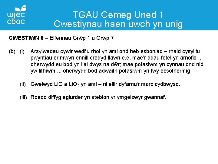 TGAU Cemeg Uned 1 Cwestiynau haen uwch yn unig Manylion Cyswllt CWESTIWN 6 –