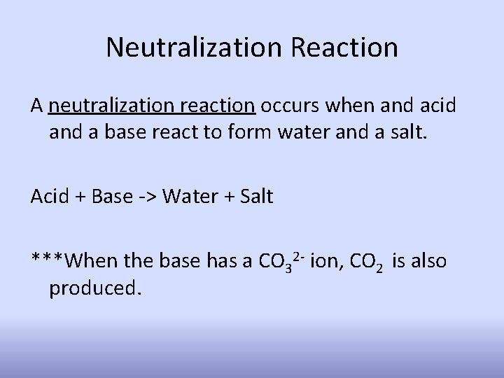 Neutralization Reaction A neutralization reaction occurs when and acid and a base react to