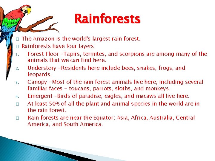 Rainforests � � 1. 2. 3. 4. � � The Amazon is the world's