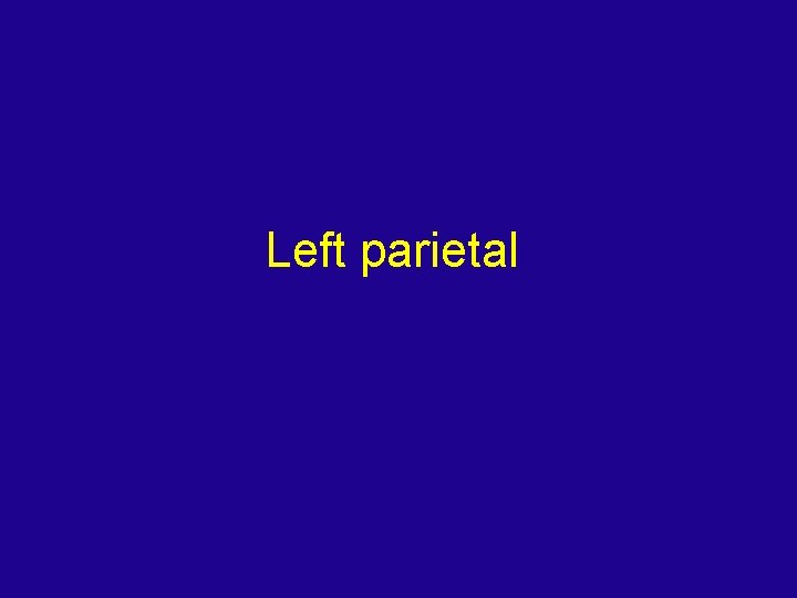 Left parietal 