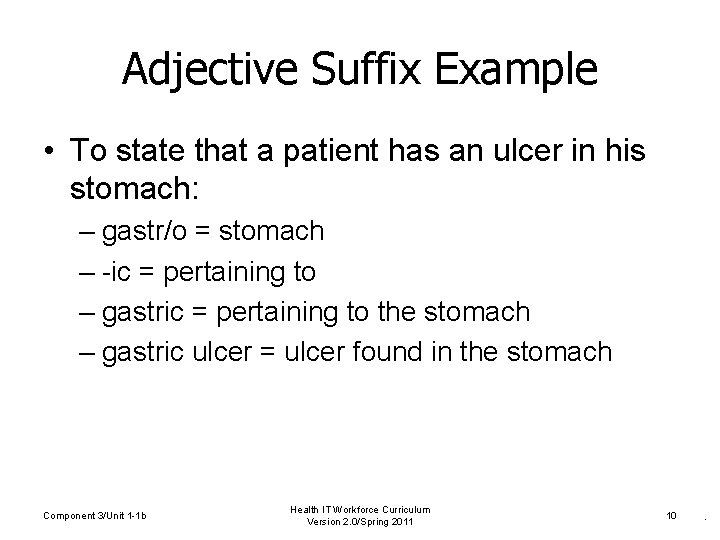 Adjective Suffix Example • To state that a patient has an ulcer in his