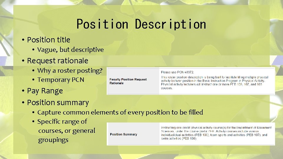 Position Description • Position title • Vague, but descriptive • Request rationale • Why