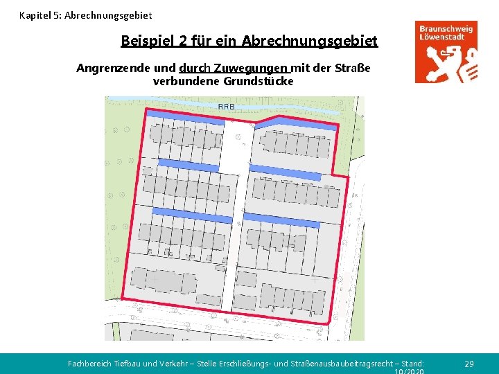 Kapitel 5: Abrechnungsgebiet Beispiel 2 für ein Abrechnungsgebiet Angrenzende und durch Zuwegungen mit der