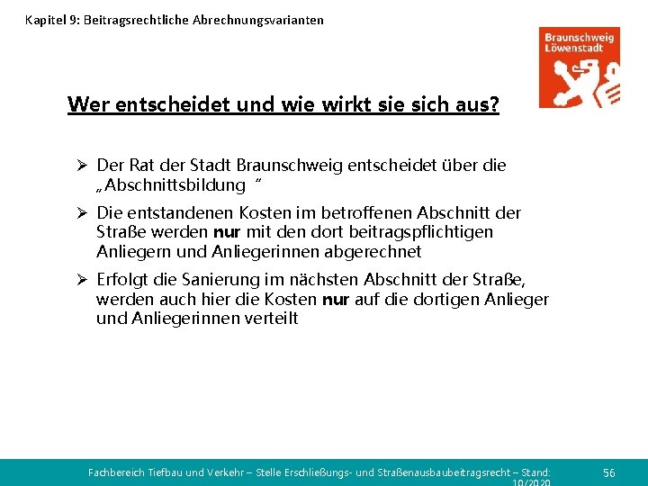 Kapitel 9: Beitragsrechtliche Abrechnungsvarianten Wer entscheidet und wie wirkt sie sich aus? Ø Der