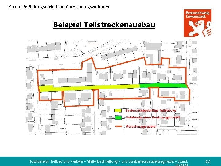 Kapitel 9: Beitragsrechtliche Abrechnungsvarianten Beispiel Teilstreckenausbau Fachbereich Tiefbau und Verkehr – Stelle Erschließungs- und