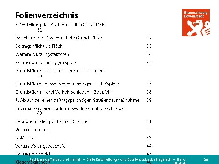 Folienverzeichnis 6. Verteilung der Kosten auf die Grundstücke 31 Verteilung der Kosten auf die