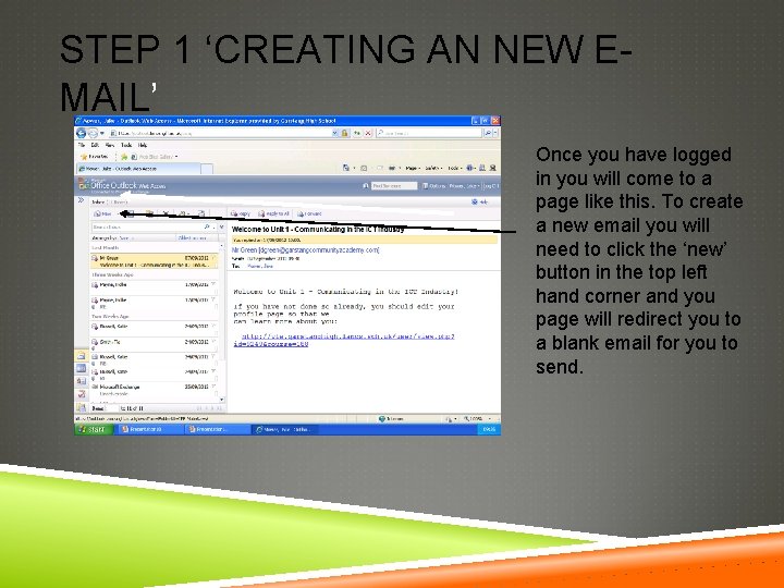 STEP 1 ‘CREATING AN NEW EMAIL’ Once you have logged in you will come