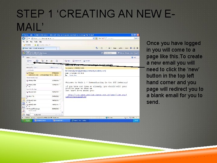 STEP 1 ‘CREATING AN NEW EMAIL’ Once you have logged in you will come