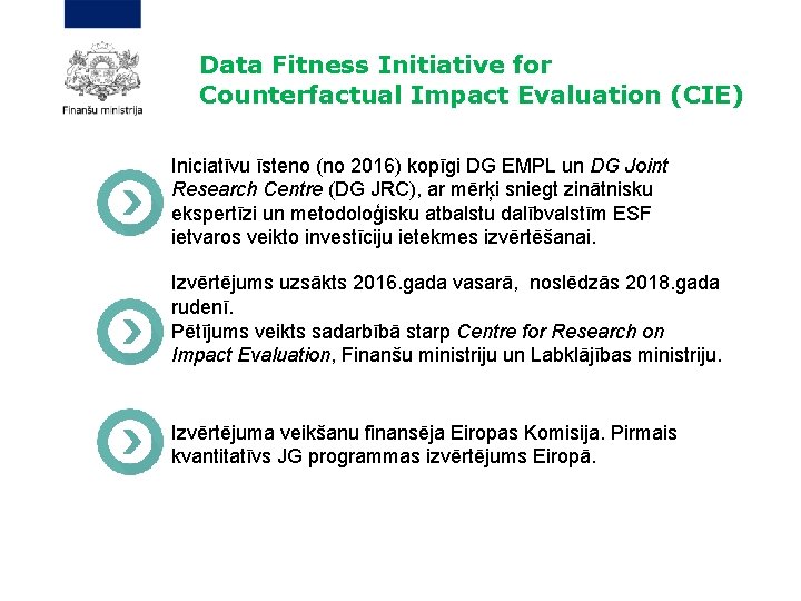Data Fitness Initiative for Counterfactual Impact Evaluation (CIE) Iniciatīvu īsteno (no 2016) kopīgi DG