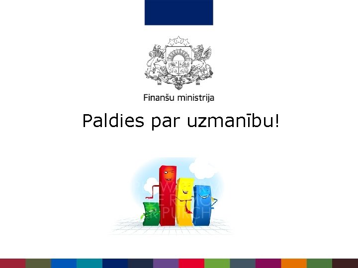 Paldies par uzmanību! 