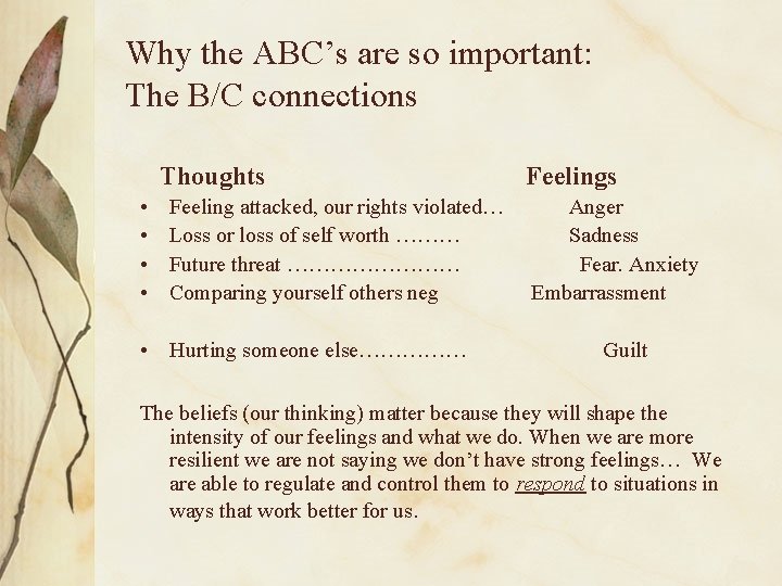 Why the ABC’s are so important: The B/C connections Thoughts • • Feeling attacked,