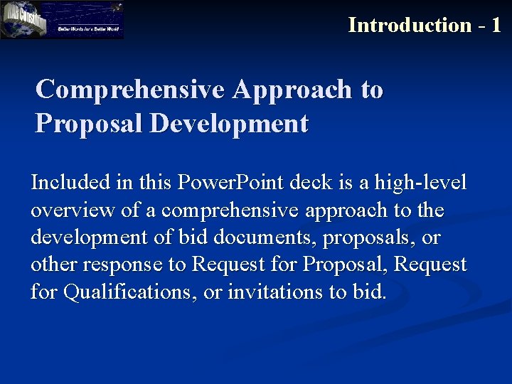 Introduction - 1 Comprehensive Approach to Proposal Development Included in this Power. Point deck