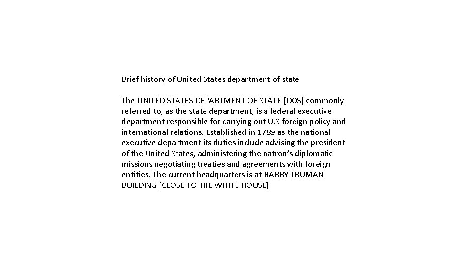 Brief history of United States department of state The UNITED STATES DEPARTMENT OF STATE