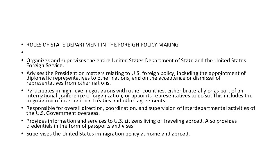  • ROLES OF STATE DEPARTMENT IN THE FOREIGH POLICY MAKING • • Organizes