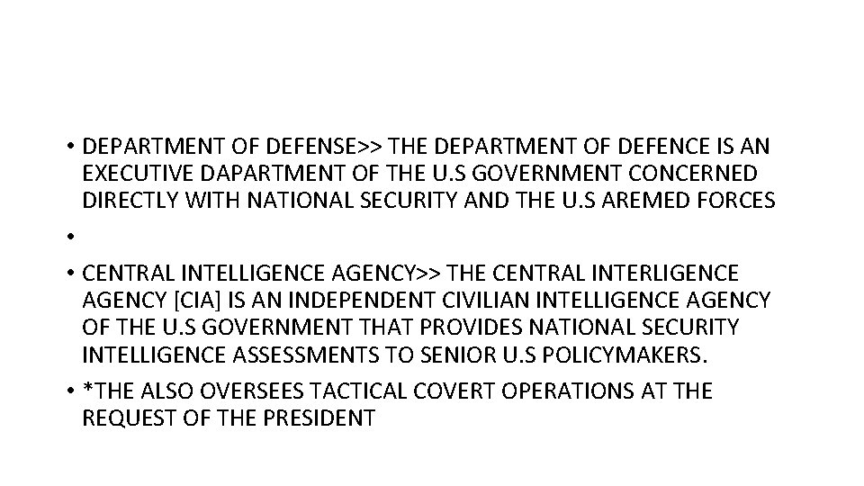  • DEPARTMENT OF DEFENSE>> THE DEPARTMENT OF DEFENCE IS AN EXECUTIVE DAPARTMENT OF